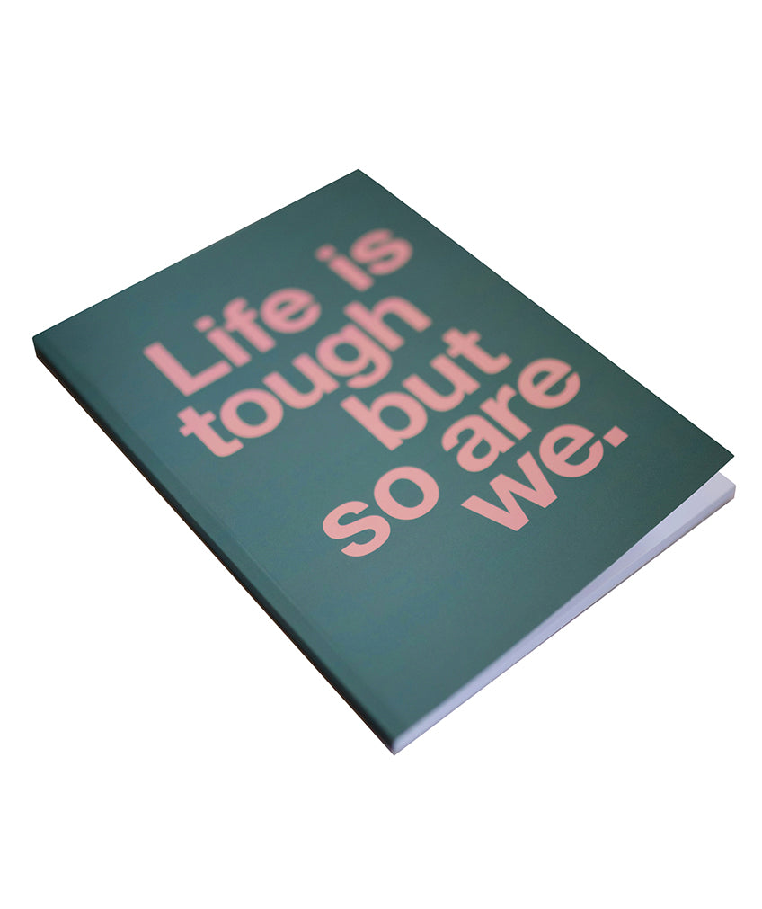 Life is Tough Notebook